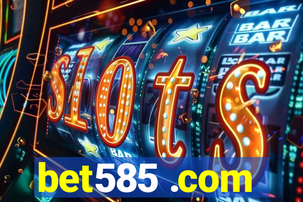 bet585 .com